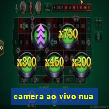 camera ao vivo nua